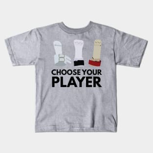 Choose Your Player Kids T-Shirt